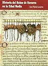Historia del reino de Navarra en la Edad Media (Spanish Edition)