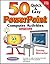 50 Quick & Easy PowerPoint Activities: 2nd Edition