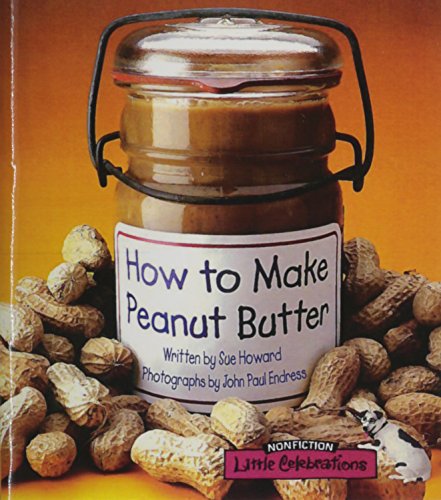 LITTLE CELEBRATIONS, NON-FICTION, HOW TO MAKE PEANUT BUTTER?, SINGLE COPY, STAGE 2A (Paperback)