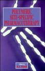 Polymeric Site-specific Pharmacotherapy