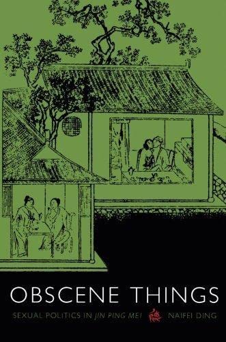Obscene Things: Sexual Politics in Jin Ping Mei (Hardcover)