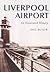 Liverpool Airport : An Illu...