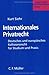 Internationales Privatrecht: Deutsches und europäisches Kollisionsrecht für Studium und Praxis