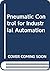 Pneumatic Control for Industrial Automation by Peter Rohner