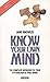 Know Your Own Mind: The Complete Reference to Your Psychological Well-Being