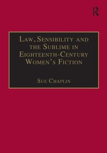 Law, Sensibility and the Sublime in Eighteenth-Century Women's Fiction: Speaking of Dread (Hardcover)