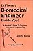 Is There a Biomedical Engineer Inside You? A Student's Guide to Exploring Biomedical Engineering