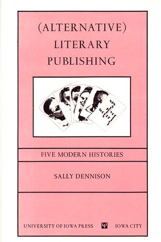 Alternative Literary Publishing: Five Modern Histories (Paperback)