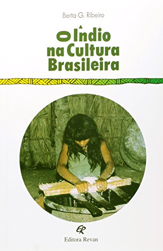 O índio na cultura brasileira (Pequena enciclopédia da cultura brasileira) (Portuguese Edition)