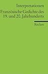 Französische Gedichte des 19. und 20. Jahrhunderts. Interpretationen. (Lernmaterialien)