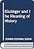 Kissinger and the Meaning of History