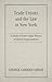 Trade Unions and the Law in New York: A Study of Some Legal Phases of Labor Organizations (Studies in History, Economics and Public Law)