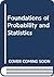 Foundations of Probability and Statistics
