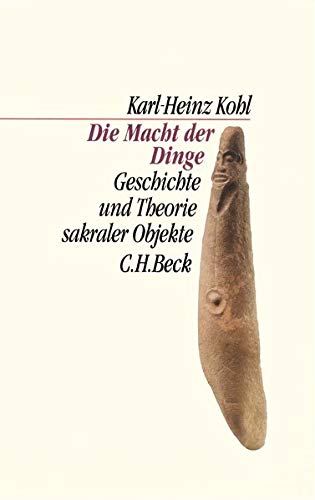 Die Macht der Dinge: Geschichte und Theorie sakraler Objekte (Hardcover)