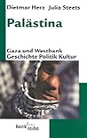 Palästina: Gaza Und Westbank: Geschichte, Politik, Kultur Palästina: Gaza Und Westbank: Geschichte, Politik, Kultur