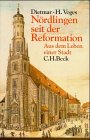 Nördlingen seit der Reformation: Aus dem Leben einer Stadt (German Edition)