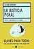 La justicia penal. Entre la...
