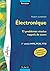 Electronique: 73 Problèmes Résolus, Rappels De Cours, 1re Année Mpsi, Pcsi, Ptsi