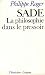 Sade ou la philosophie dans...