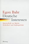 Deutsche Interessen: Streitschrift zu Macht, Sicherheit und Aussenpolitik (German Edition)