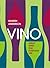 Vino : Great Wine for Everyday Life