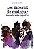 Les Oiseaux De Malheur: Ess...
