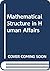 Mathematical structure in human affairs