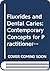 Fluorides and Dental Caries: Contemporary Concepts for Practitioners and Students