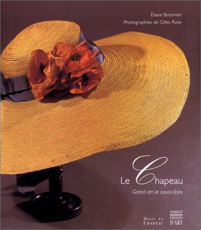 Le chapeau: Grand art et savoir-faire (COEDITION ET MUSEE SOMOGY) (French Edition)