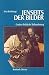 Jenseits der Bilder by Fritz Breithaupt