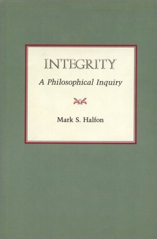 Integrity: A Philosophical Inquiry (Hardcover)
