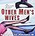 Other Men's Wives by Freddie Lee Johnson III
