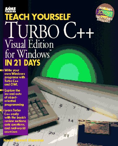 Teach Yourself Turbo C++ Visual Edition for Windows in 21 Days (Paperback)