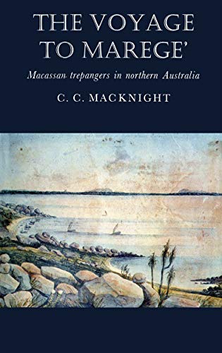 The Voyage to Marege': Macassan trepangers in northern Australia (Paperback)