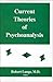 Current Theories of Psychoanalysis