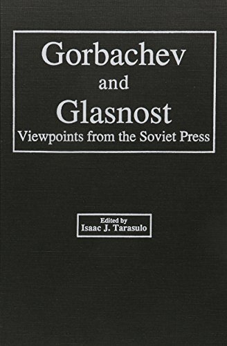 Gorbachev and Glasnost: Viewpoints from the Soviet Press (Hardcover)