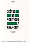 GREVES ET POLITIQUE A SHANGHAI LES DESILLUSIONS, 1927-1932