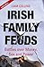 Irish Family Feuds by Liam Collins