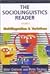 The Sociolinguistics Reader...
