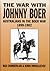 The War with Johnny Boer: A...