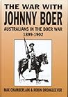 The War with Johnny Boer: Australians in the Boer War 1899-1902