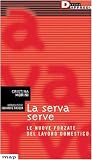 La serva serve: Le nuove forzate del lavoro domestico (Map) (Italian Edition) La serva serve: Le nuove forzate del lavoro domestico (Map) (Italian Edition)