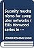 Security Mechanisms for Computer Networks (Ellis Horwood Series in Computer Communications & Networking)