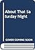 "... About That Saturday Night"