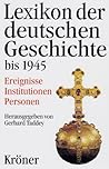 Lexikon der deutschen Geschichte. Ereignisse. Institutionen. Personen.