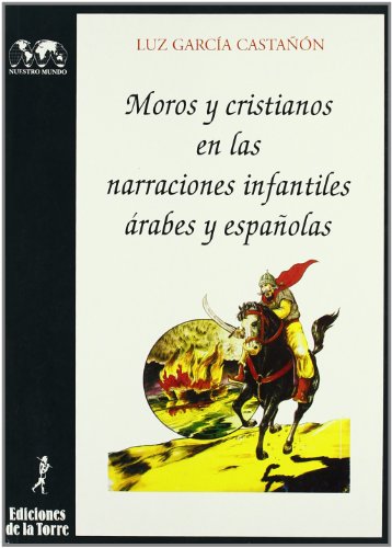 Moros y cristianos en las narraciones infantiles árabes y españolas (Paperback)