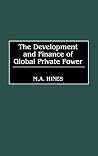 The Development and Finance of Global Private Power