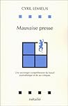 Mauvaise presse: Une sociologie compréhensive du travail journalistique et de ses critiques (Collection "Leçons de choses,") (French Edition)