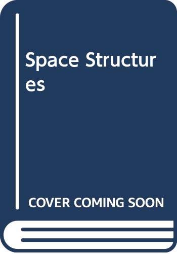 Space structures: A study of methods and developments in three-dimensional construction resulting from the International Conference on Space Structures, University of Surrey, September 1966; (Hardcover)