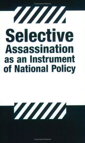 Selective Assassination As an Instrument of National Policy (Paperback)
